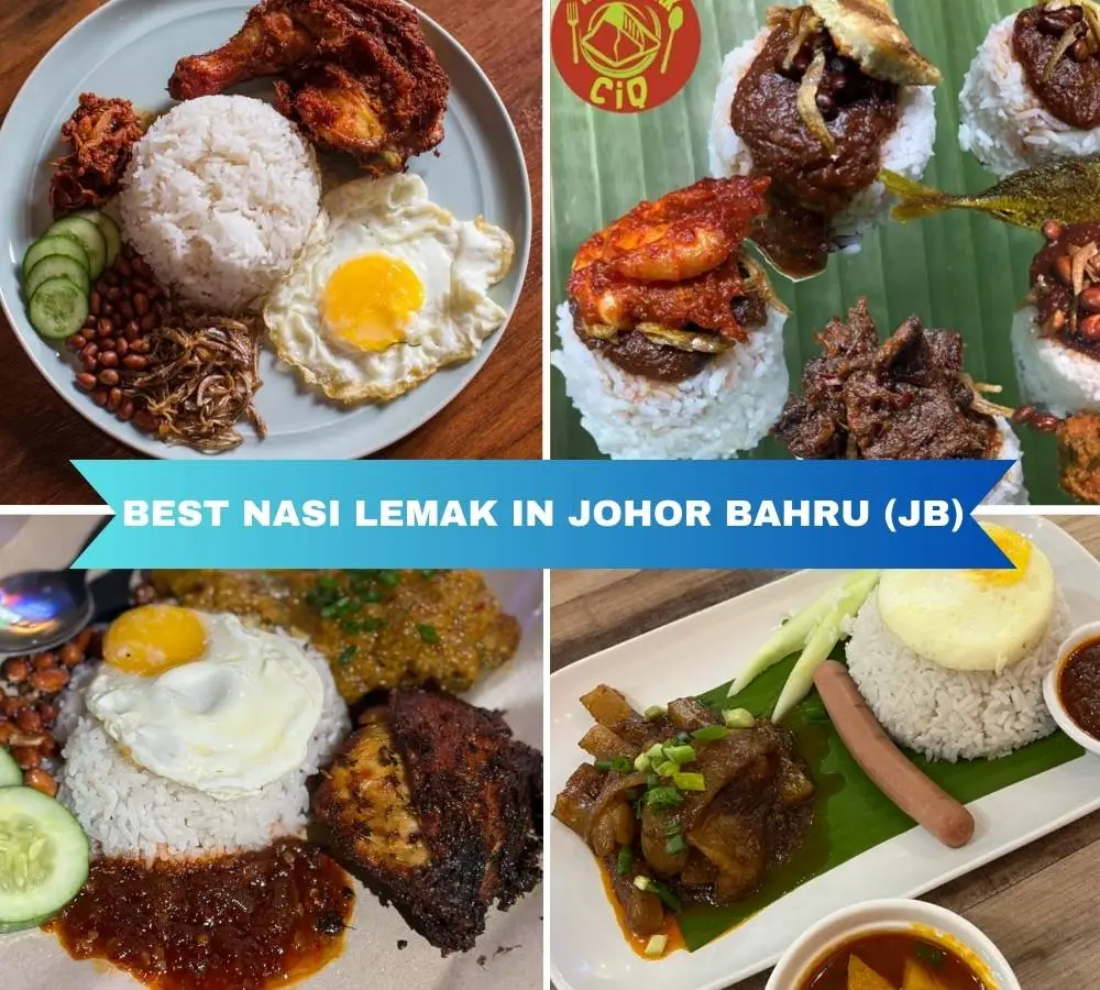 Collage of the best Nasi Lemak dishes in Johor Bahru, featuring four styles of Nasi Lemak: one with fried chicken and an egg, another with shrimp and sambal, a third with assorted toppings including a sausage and egg, and the last with a spicy beef and sambal, all served on banana leaves and traditional Malaysian settings.